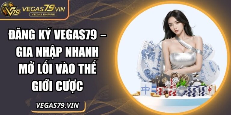 Đăng ký Vegas79